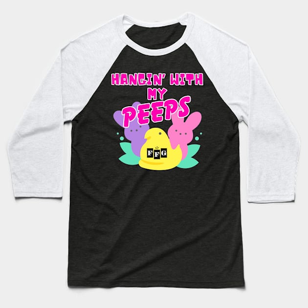 Hangin' with my Peeps Baseball T-Shirt by FunkoFatGuy